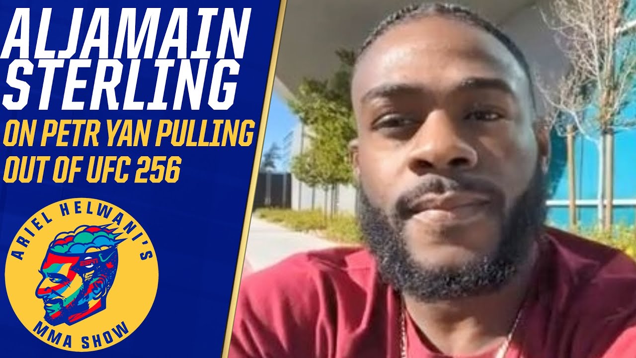 Aljamain Sterling reacts to Petr Yan pulling out of UFC 256 | Ariel Helwani’s MMA Show