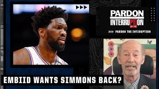 Tony Kornheiser reacts to Joel Embiid saying he wants Ben Simmons to stay: