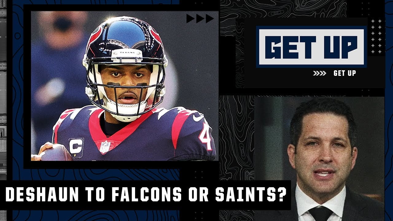 The Falcons Saints are the frontrunners to land Deshaun Watson – Adam