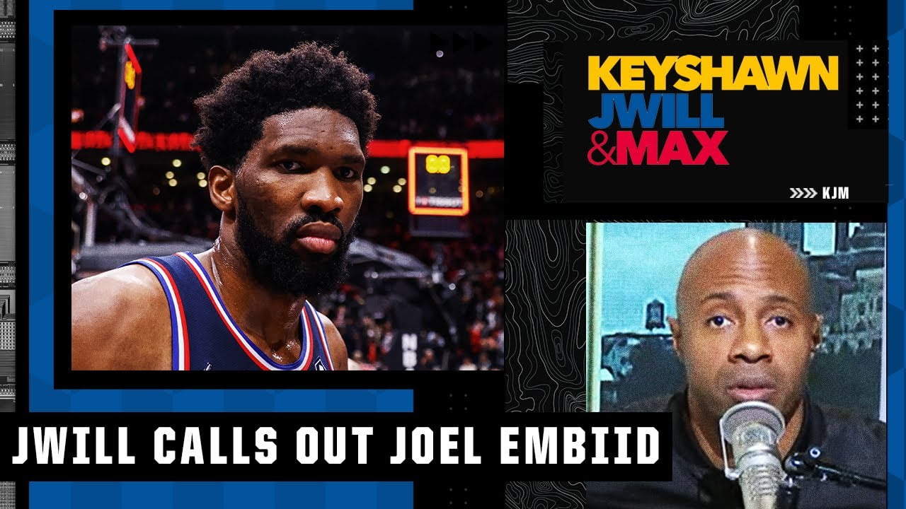 JWill calls out Joel Embiid: ‘Have some accountability!’ Stop pointing the damn