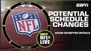 Adam Schefter outlines scenarios of how the NFL will adjust its schedule | NFL