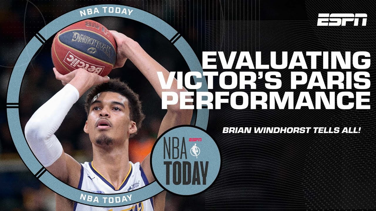 Brian Windhorst evaluates Victor Wembanyama’s performance in Paris | NBA Today