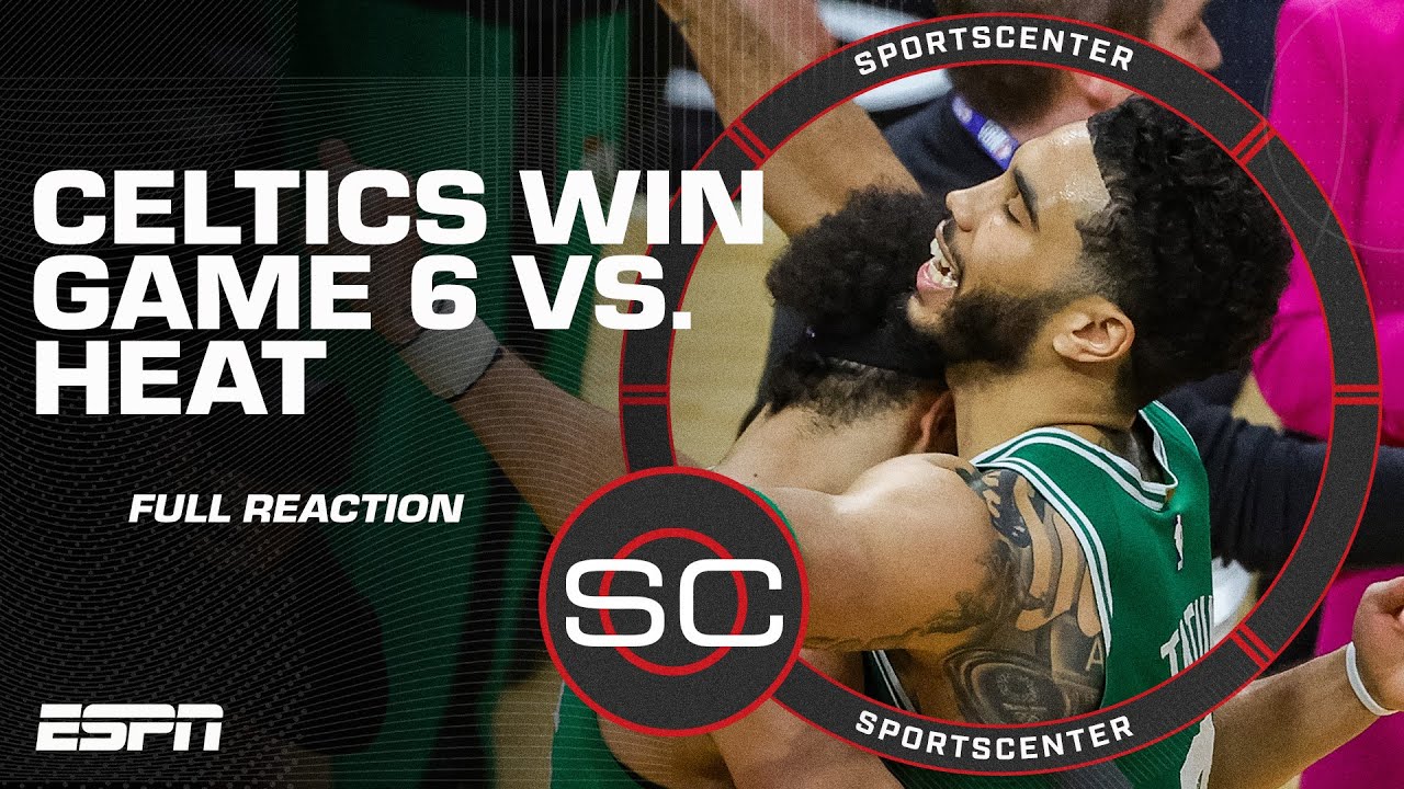 CELTICS FORCE GAME 7: Full Reaction to Celtics’ Gm 6 win over the Heat |