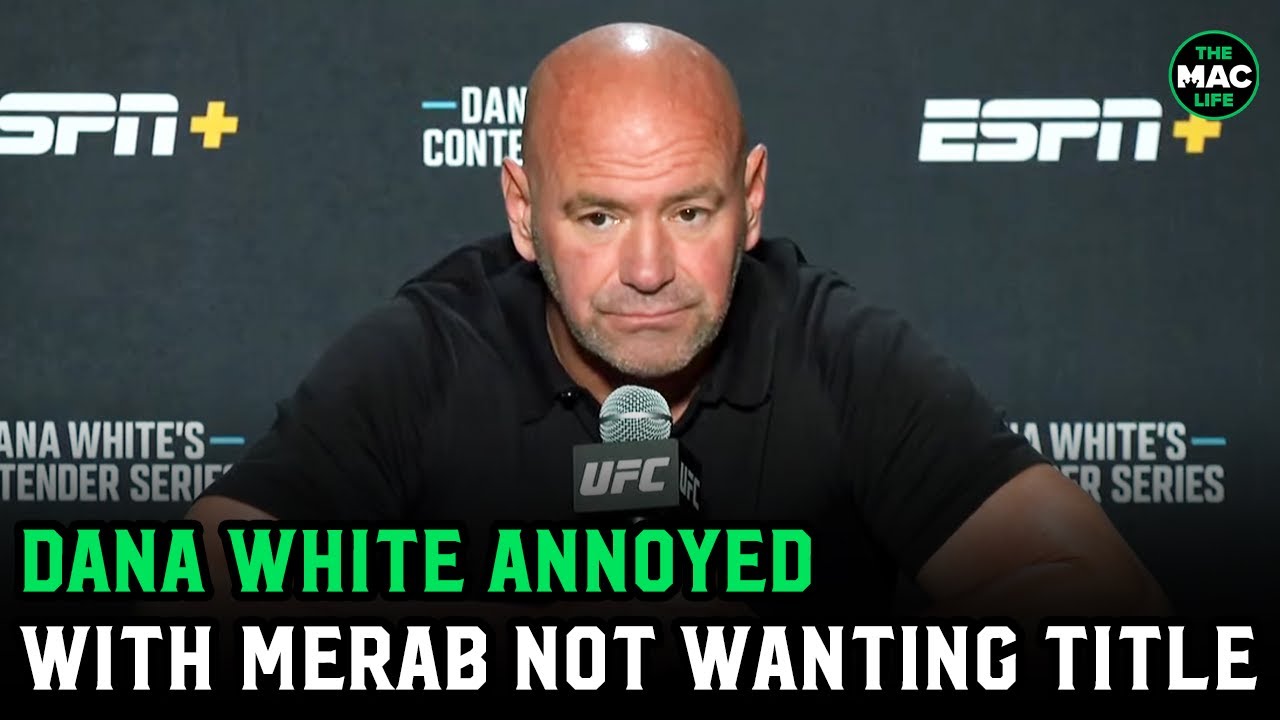 Dana White: ‘If Merab doesn’t want to find out who the best is, the UFC is not