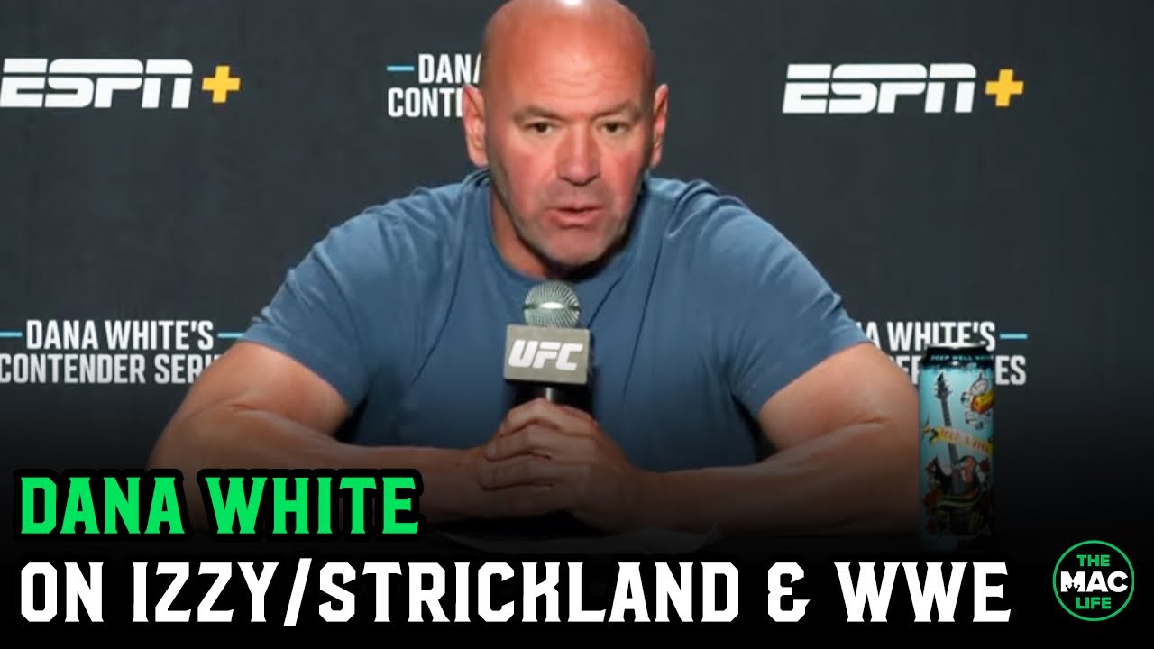 Dana White: “I’m happy to see Strickland support”; doesn’t believe huge WWE/UFC