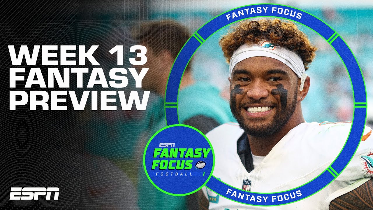 Week 13 Fantasy Preview: Rankings + Start EmSit Em | Fantasy Focus 🏈