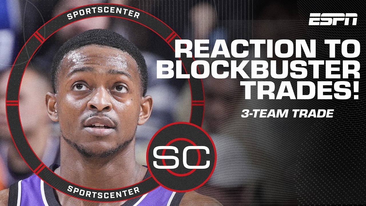 🚨 3-TEAM TRADE 🚨 Shams REACTS to De’Aaron Fox trade to Spurs + Zach LaVine to
